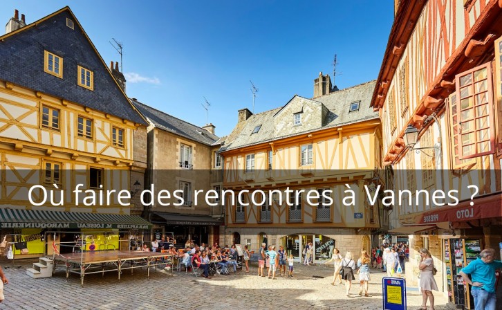 Quels sont les lieux pour draguer et rencontrer des célibataires à Vannes ?